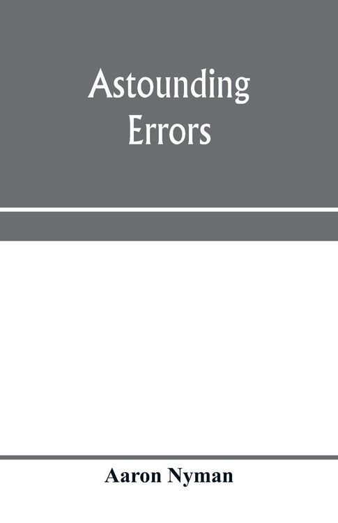 Produktbild: Astounding errors; the prophetic message of the Seventh-day Adventists and the chronology of Pastor C. T. Russell in the light of history and Bible kn