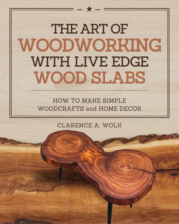 Produktbild: The Art of Woodworking with Live Edge Wood Slabs