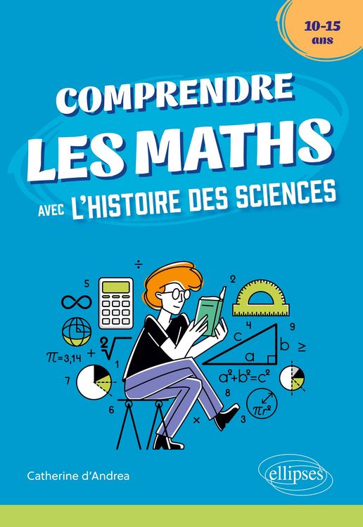 Produktbild: Comprendre les Maths avec l'Histoire des Sciences - 10/15 ans