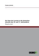 Produktbild: Die Figur der Lucretia in der deutschen Literatur des 16. und 17. Jahrhunderts
