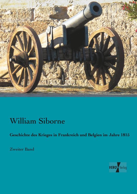 Produktbild: Geschichte des Krieges in Frankreich und Belgien im Jahre 1815