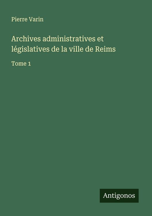 Produktbild: Archives administratives et l&eacute;gislatives de la ville de Reims