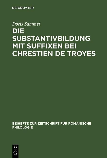 Produktbild: Die Substantivbildung mit Suffixen bei Chrestien de Troyes