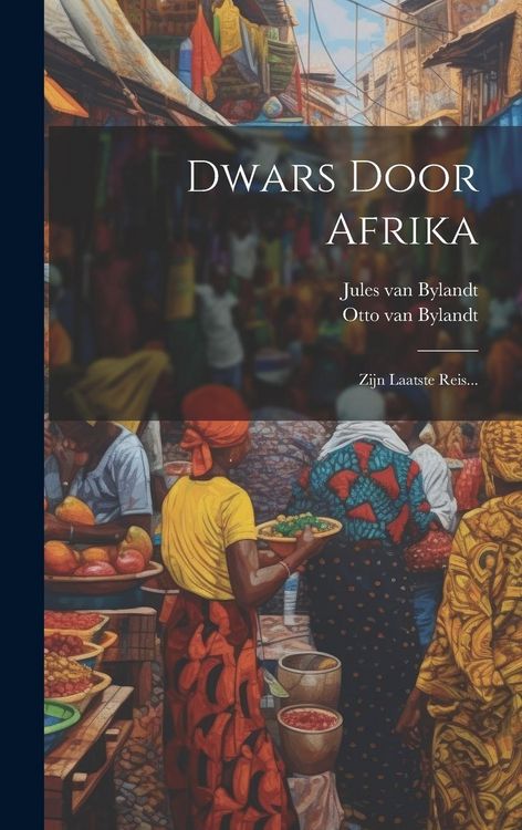 Produktbild: Dwars Door Afrika: Zijn Laatste Reis...