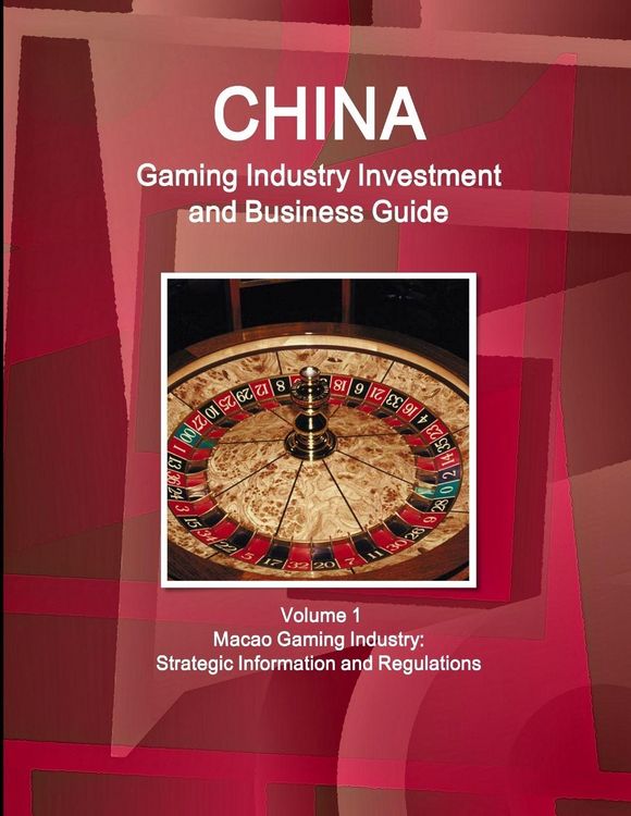 Produktbild: China Gaming Industry Investment and Business Guide Volume 1 Macao Gaming Industry