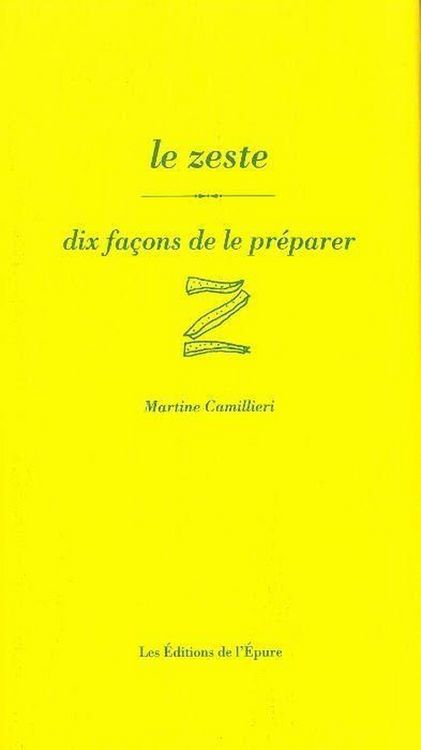 Produktbild: Dix Facons de le Preparer ; le Zeste