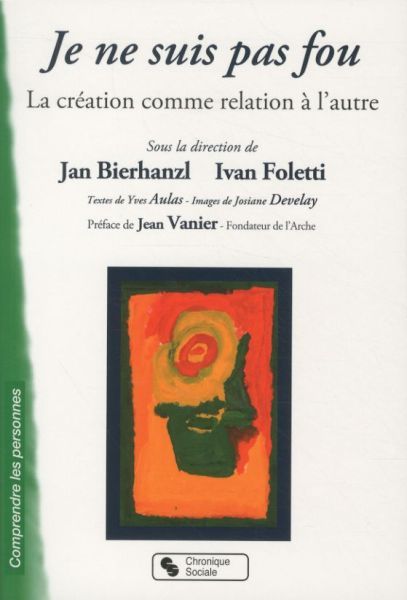 Produktbild: Je ne suis pas fou : la cr&eacute;ation comme relation &agrave; l'autre