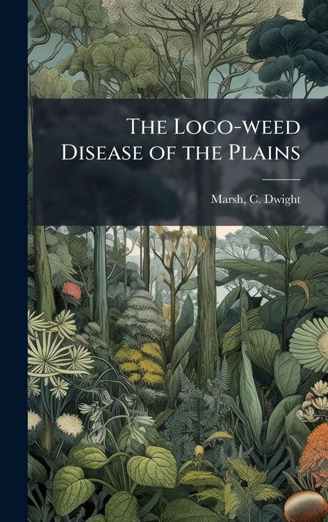 Produktbild: The Loco-weed Disease of the Plains