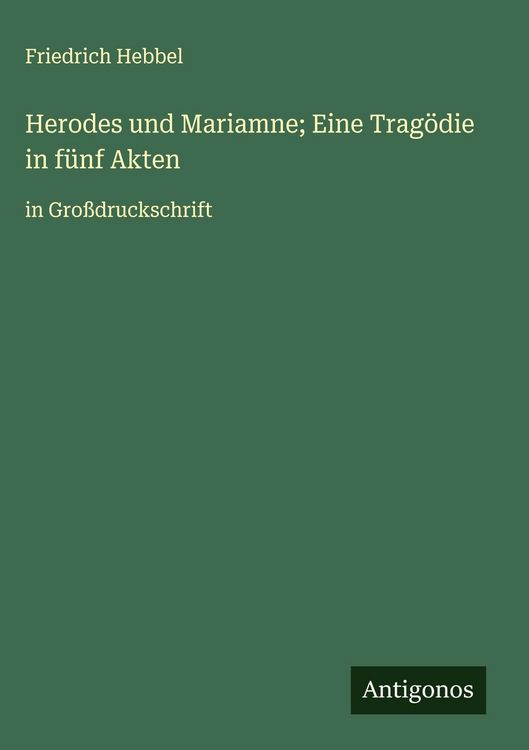 Produktbild: Herodes und Mariamne; Eine Trag&ouml;die in f&uuml;nf Akten