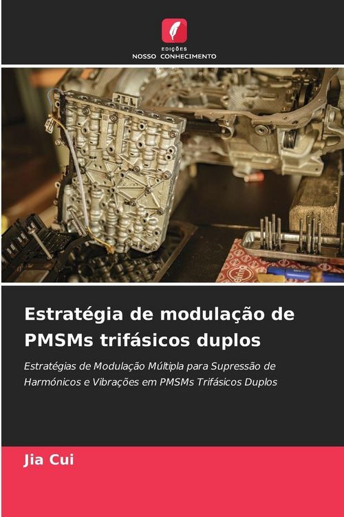 Produktbild: Estrat&eacute;gia de modula&ccedil;&atilde;o de PMSMs trif&aacute;sicos duplos