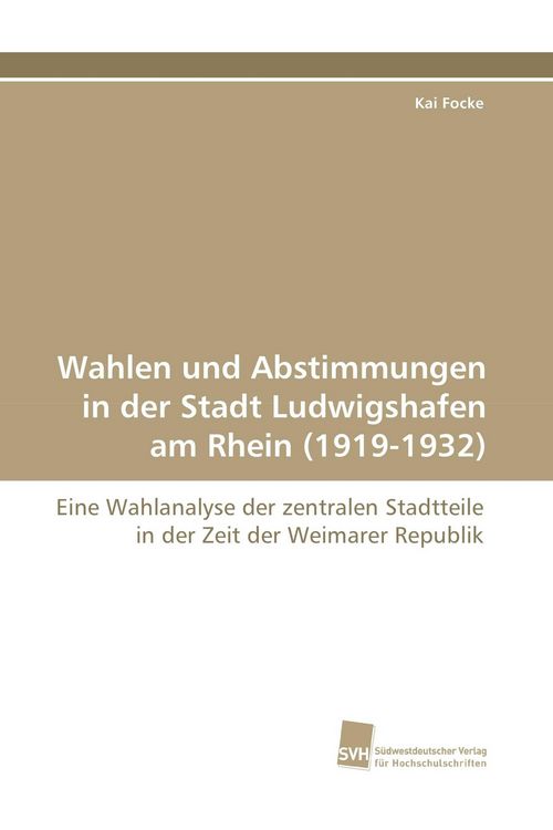 Produktbild: Wahlen und Abstimmungen in der Stadt Ludwigshafen am Rhein (1919-1932)