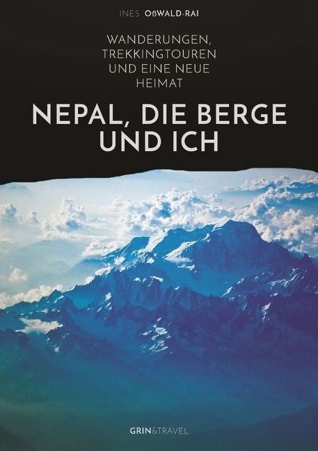 Produktbild: Nepal, die Berge und ich. Wanderungen, Trekkingtouren und eine neue Heimat