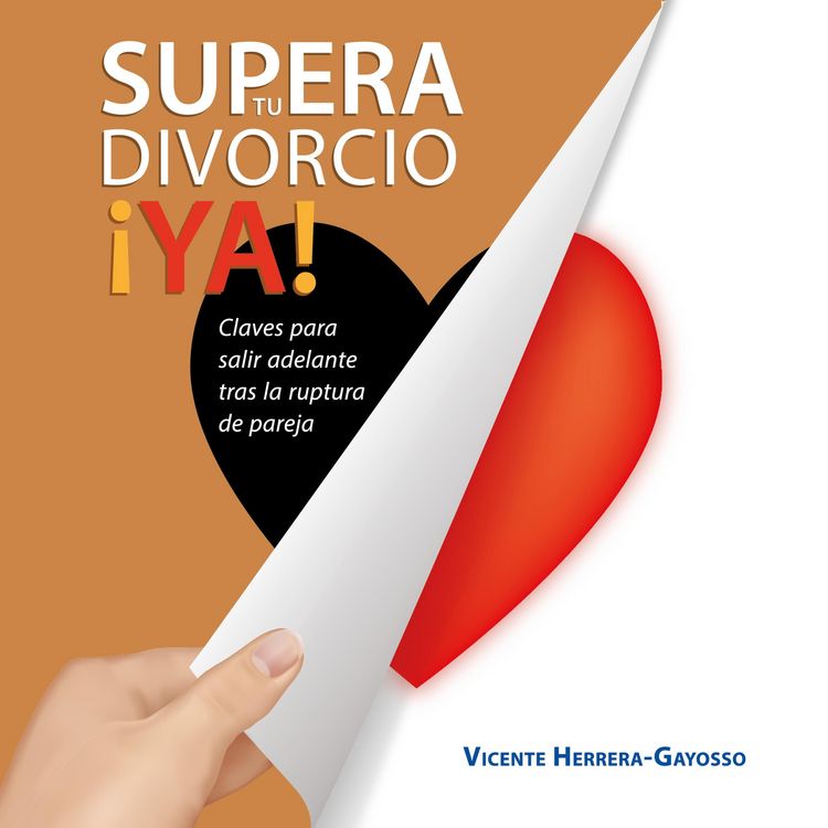 Produktbild: Supera tu divorcio &iexcl;Ya! Claves para salir adelante tras la ruptura de pareja