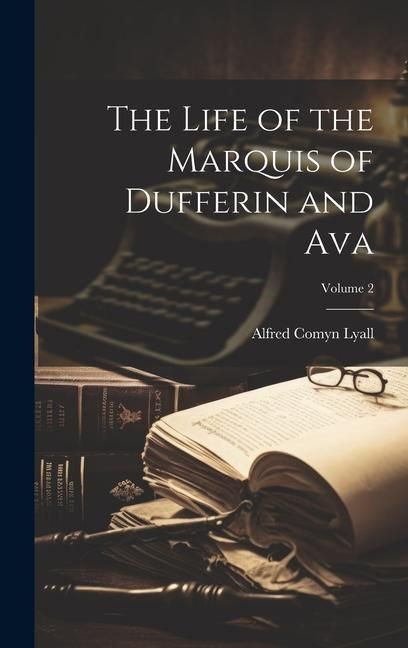 Produktbild: The Life of the Marquis of Dufferin and Ava; Volume 2