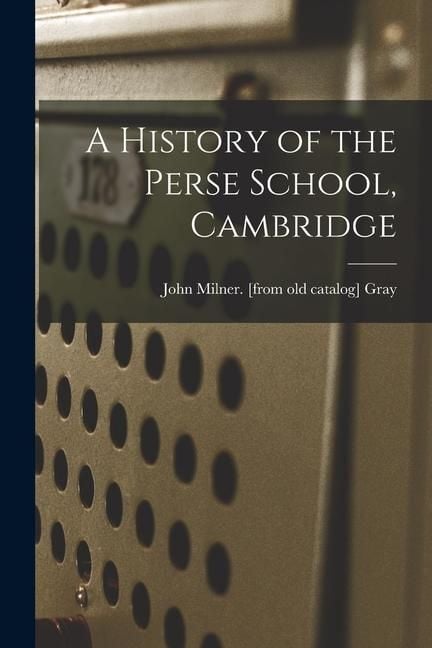 Produktbild: A History of the Perse School, Cambridge