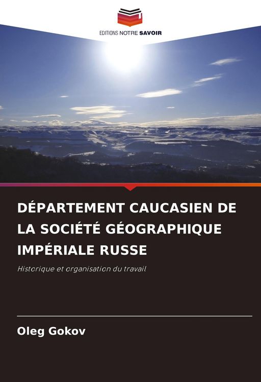 Produktbild: D&Eacute;PARTEMENT CAUCASIEN DE LA SOCI&Eacute;T&Eacute; G&Eacute;OGRAPHIQUE IMP&Eacute;RIALE RUSSE