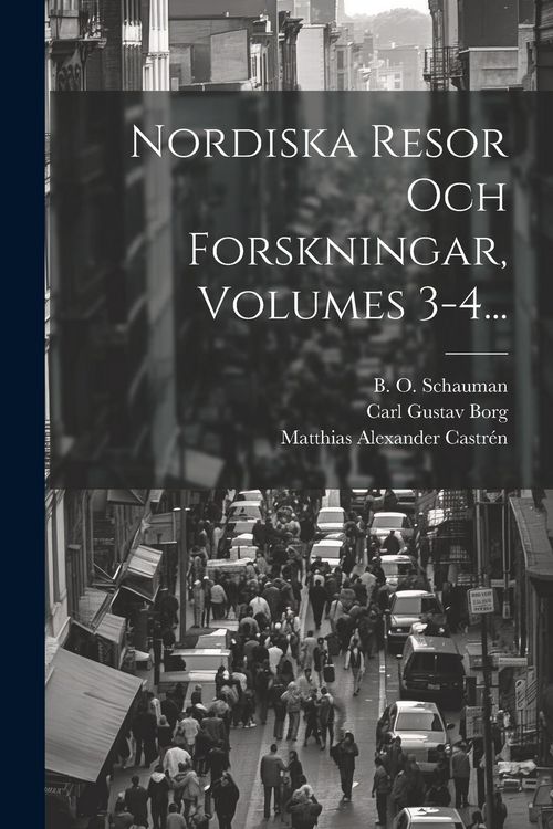 Produktbild: Nordiska Resor Och Forskningar, Volumes 3-4...