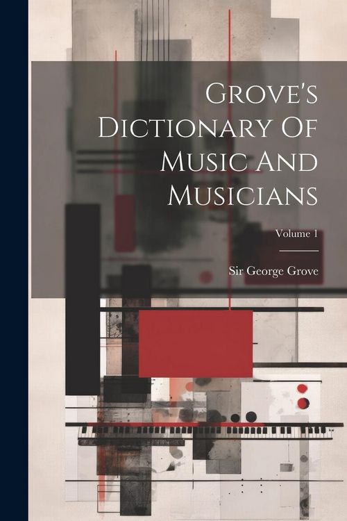 Produktbild: Grove's Dictionary Of Music And Musicians; Volume 1