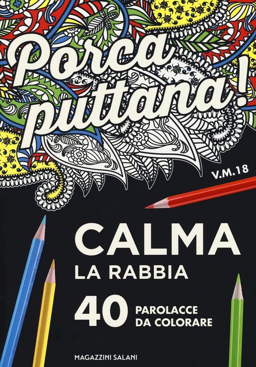 Produktbild: Porca puttana! Calma la tua rabbia. 40 parolacce da colorare