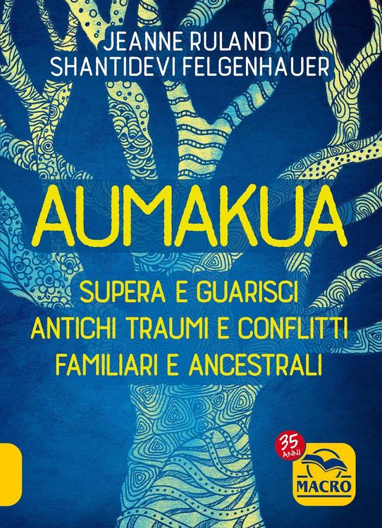 Produktbild: Aumakua. Supera e guarisci antichi traumi e conflitti familiari e ancestrali