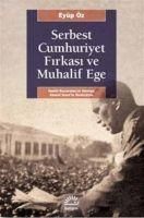 Produktbild: Serbest Cumhuriyet Firkasi ve Muhalif Ege