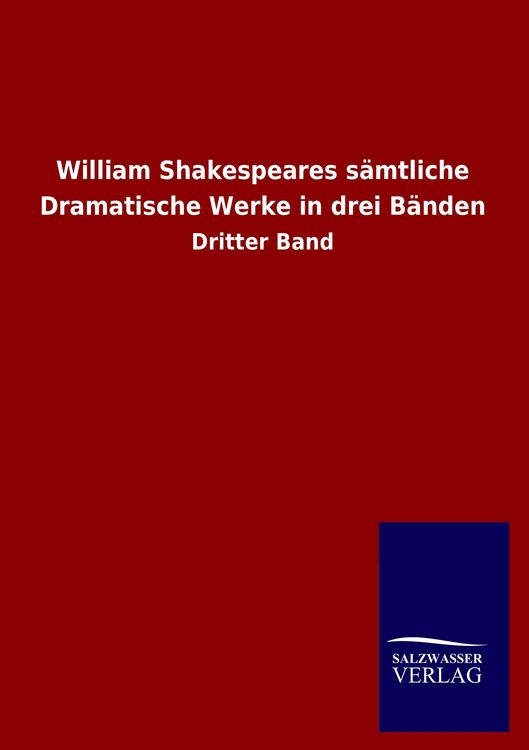 Produktbild: William Shakespeares s&auml;mtliche Dramatische Werke in drei B&auml;nden
