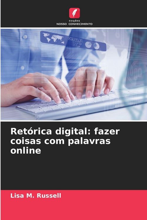 Produktbild: Ret&oacute;rica digital: fazer coisas com palavras online