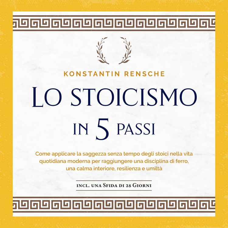 Produktbild: Lo stoicismo in 5 passi: Come applicare la saggezza senza tempo degli stoici nella vita quotidiana moderna per raggiungere una disciplina di ferro, una calma interiore, resilienza e umilt&agrave;