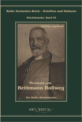 Produktbild: Egelhaaf, G: Theobald von Bethmann Hollweg der f&uuml;nfte Reichs