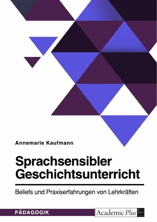 Produktbild: Sprachsensibler Geschichtsunterricht. Beliefs und Praxiserfahrungen von Lehrkr&auml;ften