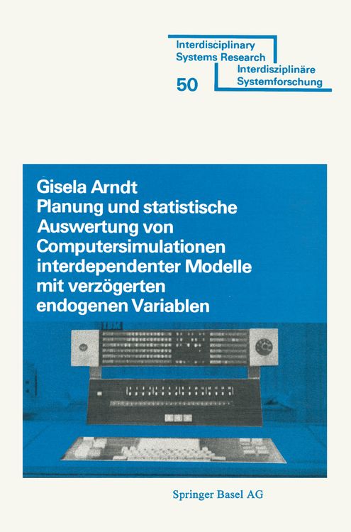 Produktbild: Planung und Stastistische Auswertung von Computersimulationen interdependenter Modelle mit verz&ouml;gerten endogenen Variablen