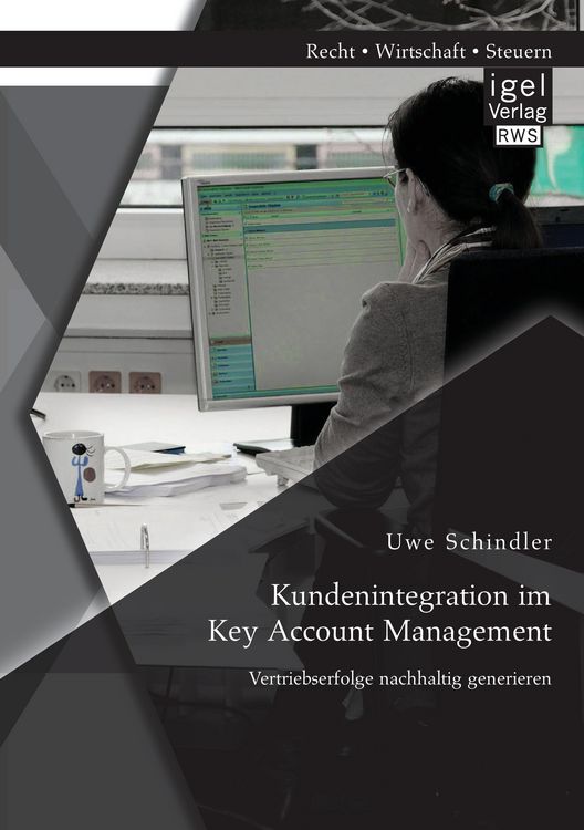 Produktbild: Kundenintegration im Key Account Management: Vertriebserfolge nachhaltig generieren