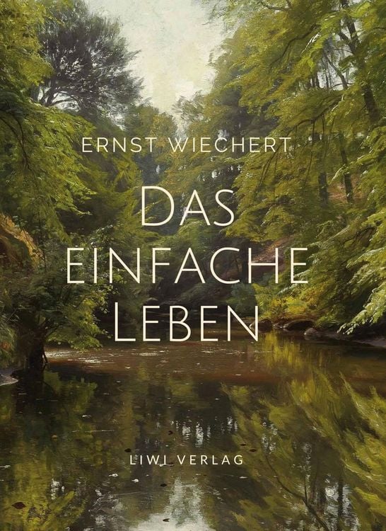Produktbild: Ernst Wiechert: Das einfache Leben. Vollst&auml;ndige Neuausgabe