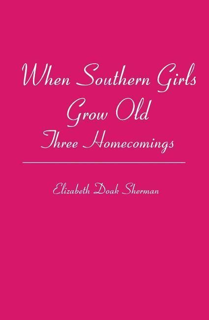 Produktbild: When Southern Girls Grow Old: Three Homecomings