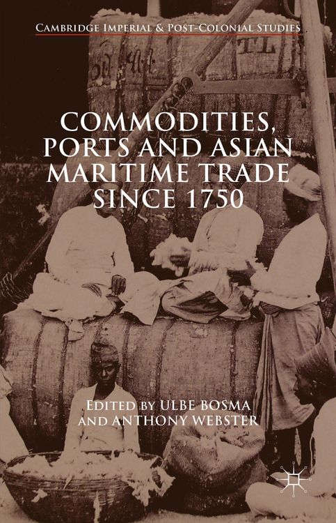 Produktbild: Commodities, Ports and Asian Maritime Trade Since 1750
