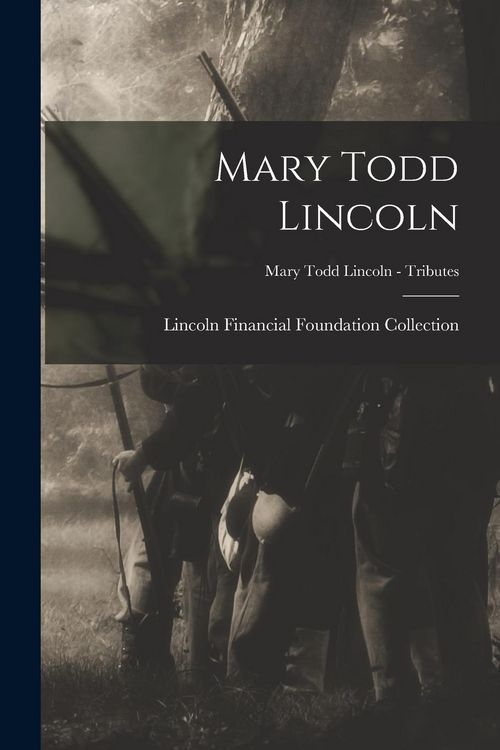 Produktbild: Mary Todd Lincoln; Mary Todd Lincoln - Tributes