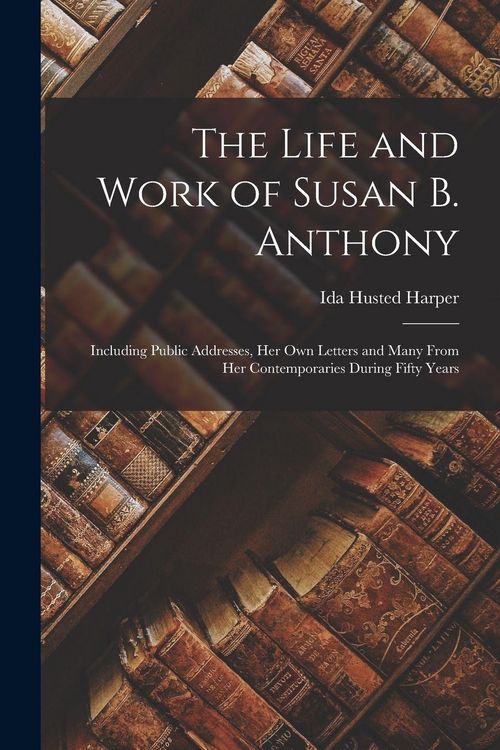 Produktbild: The Life and Work of Susan B. Anthony