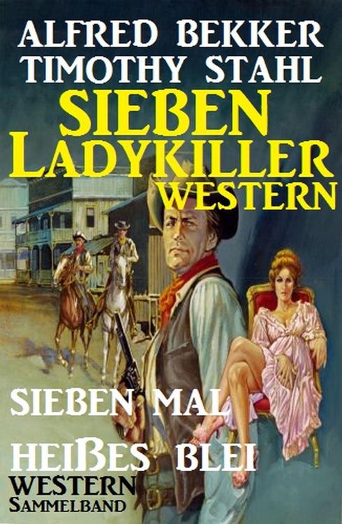 Produktbild: Sieben Ladykiller Western - Sieben mal hei&szlig;es Blei