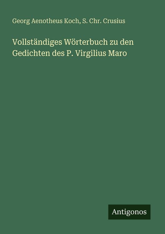 Produktbild: Vollst&auml;ndiges W&ouml;rterbuch zu den Gedichten des P. Virgilius Maro