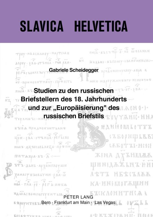 Produktbild: Studien zu den russischen Briefstellern des 18. Jahrhunderts und zur &laquo;Europ&auml;isierung&raquo; des russischen Briefstils