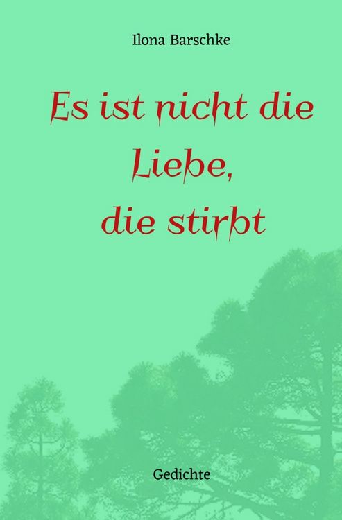 Produktbild: Es ist nicht die Liebe, die stirbt
