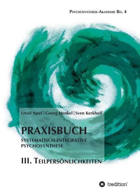 Produktbild: Praxisbuch Systematisch-Integrative Psychosynthese: III. Teilpers&ouml;nlichkeiten