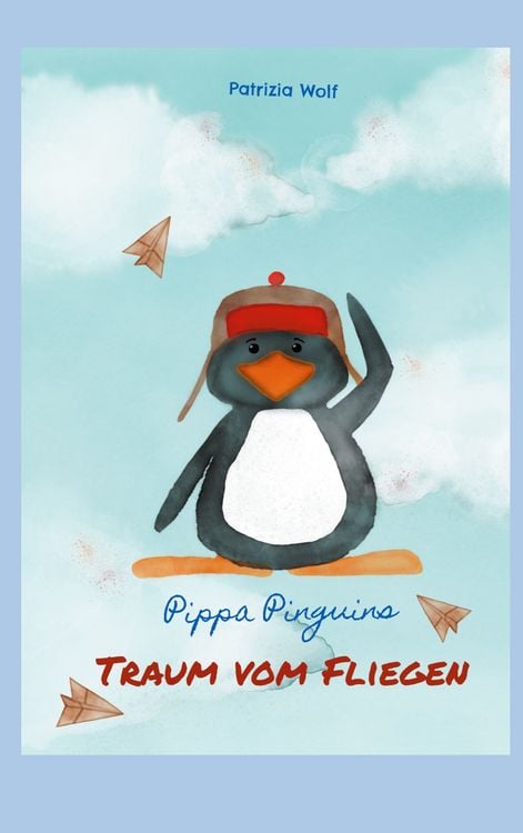 Produktbild: Pippa Pinguins Traum vom Fliegen