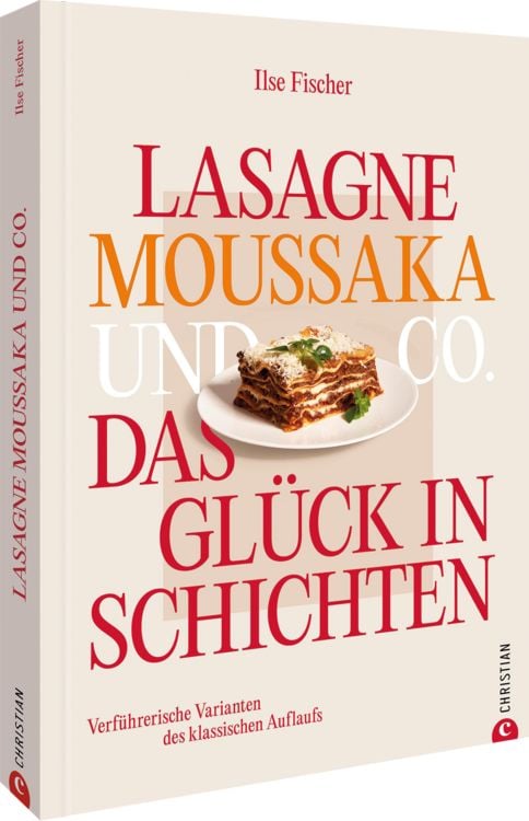 Produktbild: Lasagne, Moussaka und Co.: Das Gl&uuml;ck in Schichten