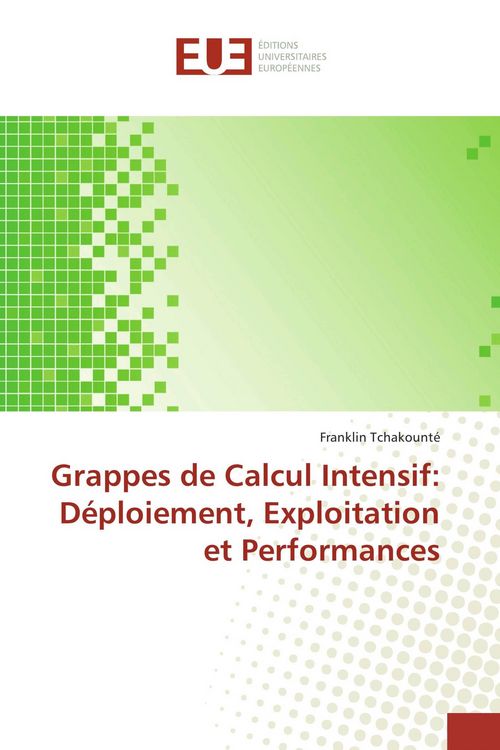 Produktbild: Grappes de Calcul Intensif: D&eacute;ploiement, Exploitation et Performances