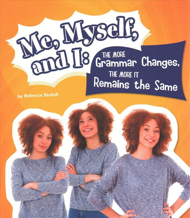 Produktbild: Me, Myself, and I--The More Grammar Changes, the More It Remains the Same