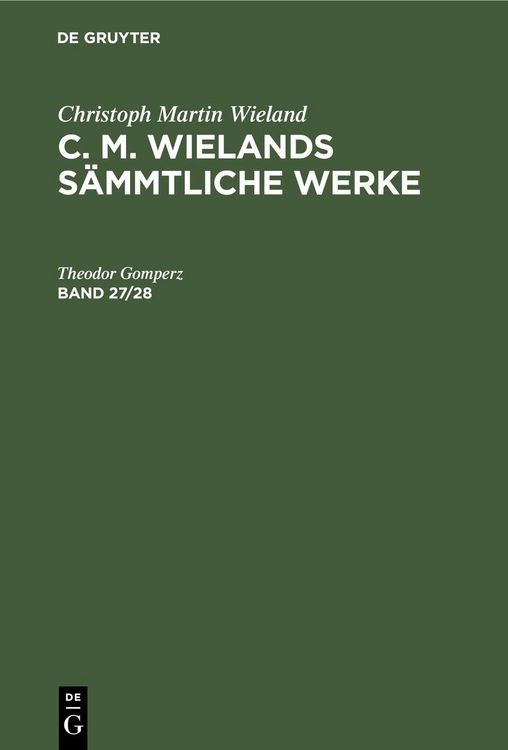 Produktbild: Christoph Martin Wieland: C. M. Wielands S&auml;mmtliche Werke. Band 27/28