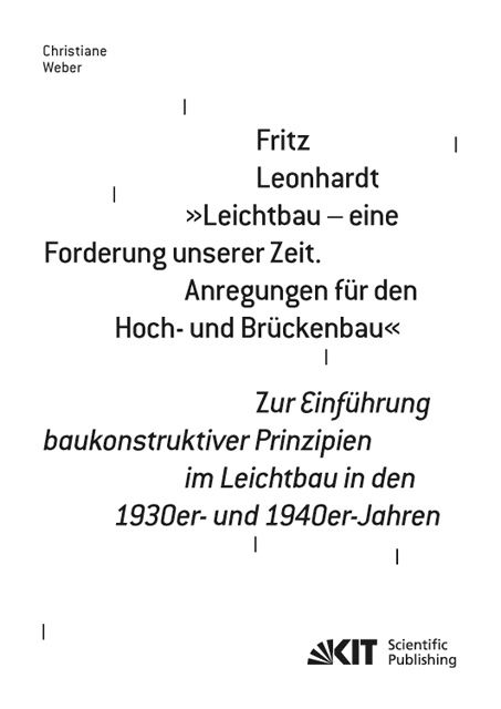 Produktbild: Fritz Leonhardt - "Leichtbau - eine Forderung unserer Zeit. Anregungen f&uuml;r den Hoch- und Br&uuml;ckenbau". Zur Einf&uuml;hrung baukonstruktiver Prinzipien im Leichtbau in den 1930er- und 1940er-Jahren
