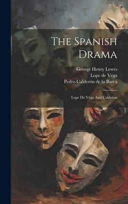 Produktbild: The Spanish Drama: Lope De Vega And Calderon