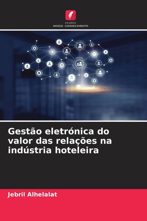 Produktbild: Gest&atilde;o eletr&oacute;nica do valor das rela&ccedil;&otilde;es na ind&uacute;stria hoteleira
